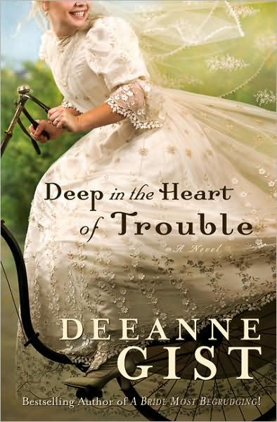 Deep in the Heart of Trouble, Deeanne Gist Deep in the Heart of Trouble, Deeanne Gist