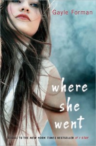 Where She Went, Gayle Forman Where She Went, Gayle Forman
