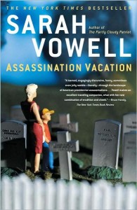 Assassination Vacation, Sarah Vowell