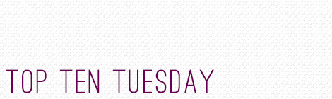 top ten tuesday: top ten books in 2013
