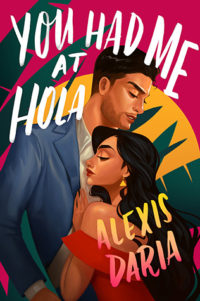 You Had Me at Hola, Alexis Daria